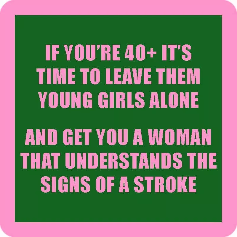 Drinks on Me coasters - If You’re 40