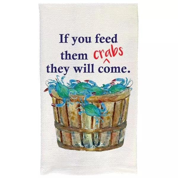 If You Feed Them Crabs Dish Towel | B McVan Designs