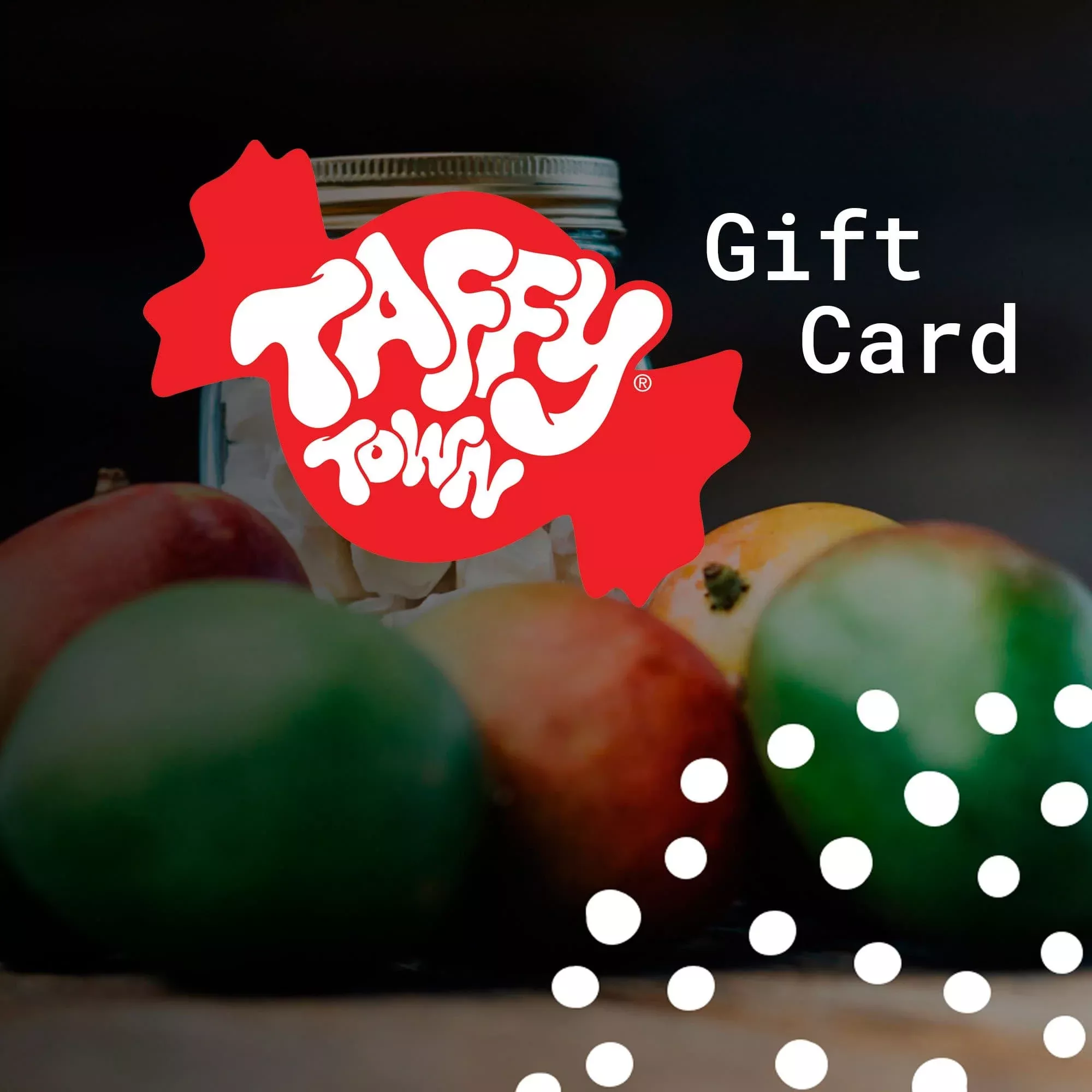 Taffy Town Gift Card